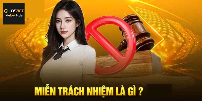 Định nghĩa về miễn trừ trách nhiệm là gì?