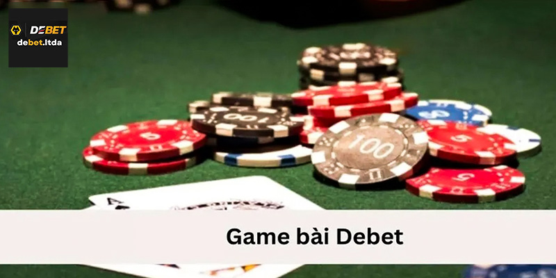 Ưu điểm khi đến với sân chơi game bài Debet